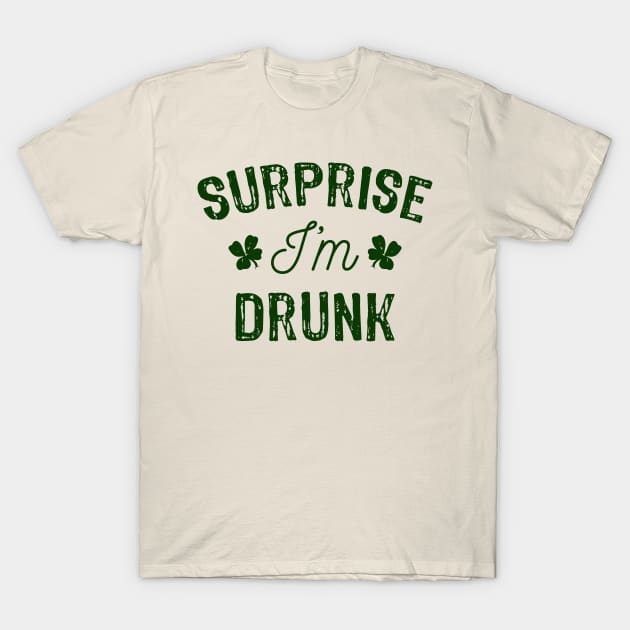 St Patricks Day Surprise I'm Drunk T-Shirt by Xeire